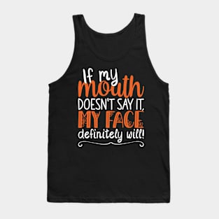 If My Mouth Doesnt Say It | White and Orange Text Womens Funny Tank Top